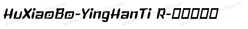 HuXiaoBo-YingHanTi R字体转换